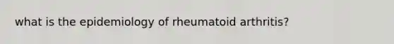 what is the epidemiology of rheumatoid arthritis?