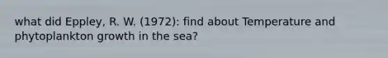 what did Eppley, R. W. (1972): find about Temperature and phytoplankton growth in the sea?