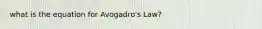 what is the equation for Avogadro's Law?