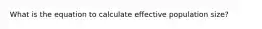 What is the equation to calculate effective population size?