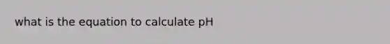 what is the equation to calculate pH