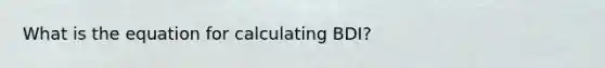 What is the equation for calculating BDI?