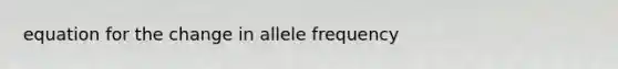 equation for the change in allele frequency