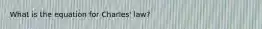 What is the equation for Charles' law?