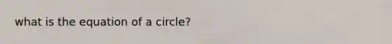 what is the equation of a circle?