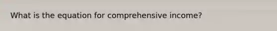 What is the equation for comprehensive income?