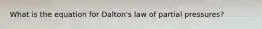 What is the equation for Dalton's law of partial pressures?