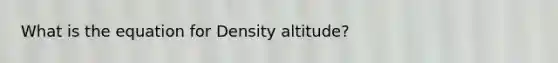 What is the equation for Density altitude?