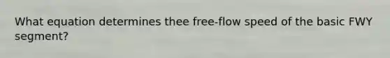 What equation determines thee free-flow speed of the basic FWY segment?