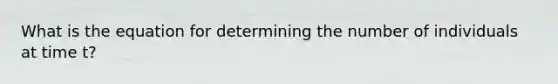 What is the equation for determining the number of individuals at time t?