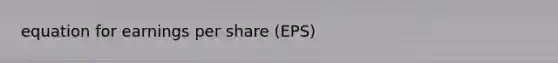 equation for earnings per share (EPS)