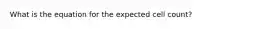 What is the equation for the expected cell count?