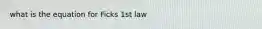 what is the equation for Ficks 1st law