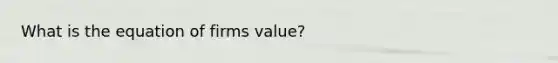 What is the equation of firms value?