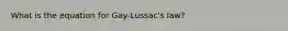 What is the equation for Gay-Lussac's law?