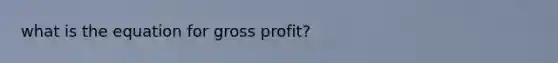 what is the equation for gross profit?