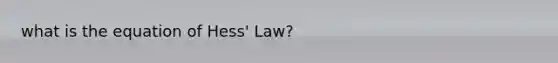 what is the equation of Hess' Law?