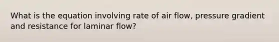 What is the equation involving rate of air flow, pressure gradient and resistance for laminar flow?