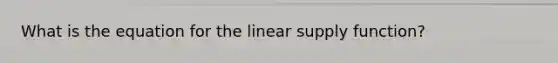 What is the equation for the linear supply function?