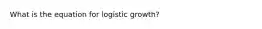 What is the equation for logistic growth?