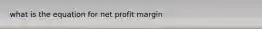 what is the equation for net profit margin