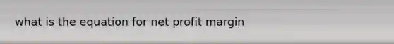 what is the equation for net profit margin