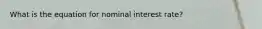 What is the equation for nominal interest rate?