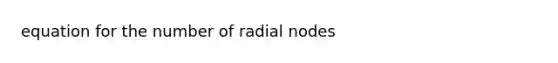 equation for the number of radial nodes