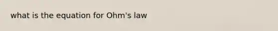 what is the equation for Ohm's law