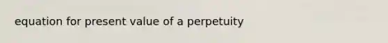 equation for present value of a perpetuity