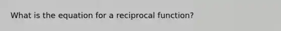 What is the equation for a reciprocal function?