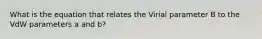 What is the equation that relates the Virial parameter B to the VdW parameters a and b?