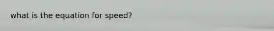 what is the equation for speed?