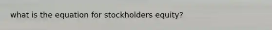 what is the equation for stockholders equity?