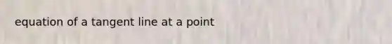 equation of a tangent line at a point