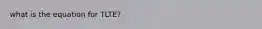 what is the equation for TLTE?