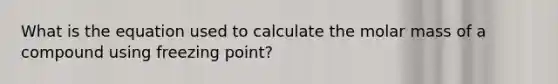 What is the equation used to calculate the molar mass of a compound using freezing point?