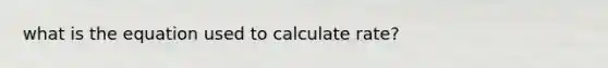 what is the equation used to calculate rate?