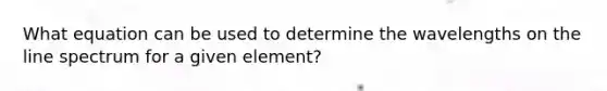 What equation can be used to determine the wavelengths on the line spectrum for a given element?