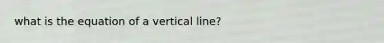 what is the equation of a vertical line?