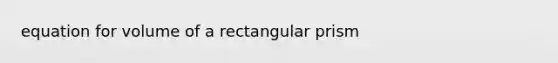 equation for volume of a rectangular prism