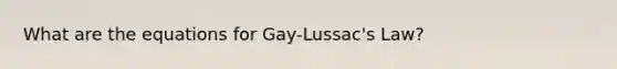 What are the equations for Gay-Lussac's Law?