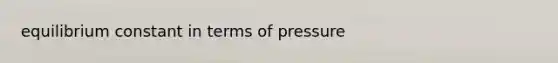 equilibrium constant in terms of pressure