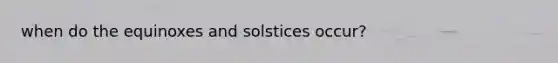 when do the equinoxes and solstices occur?