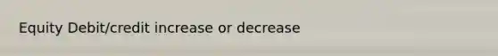 Equity Debit/credit increase or decrease