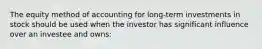 The equity method of accounting for long-term investments in stock should be used when the investor has significant influence over an investee and owns: