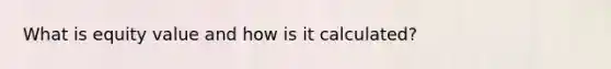 What is equity value and how is it calculated?