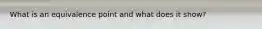 What is an equivalence point and what does it show?
