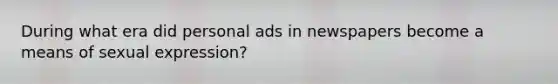 During what era did personal ads in newspapers become a means of sexual expression?