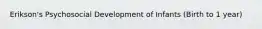 Erikson's Psychosocial Development of Infants (Birth to 1 year)